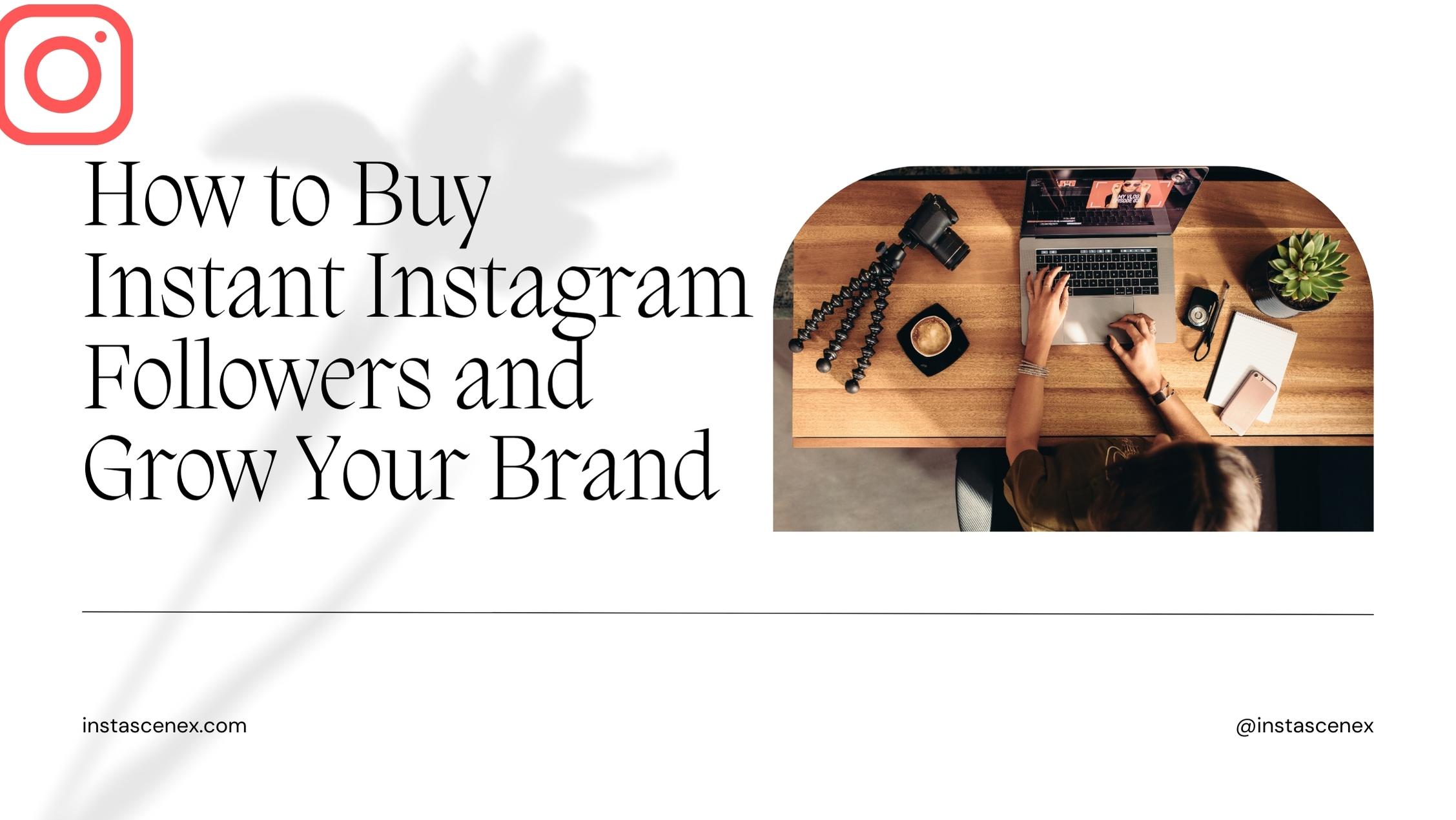 How to Buy Instant Instagram Followers