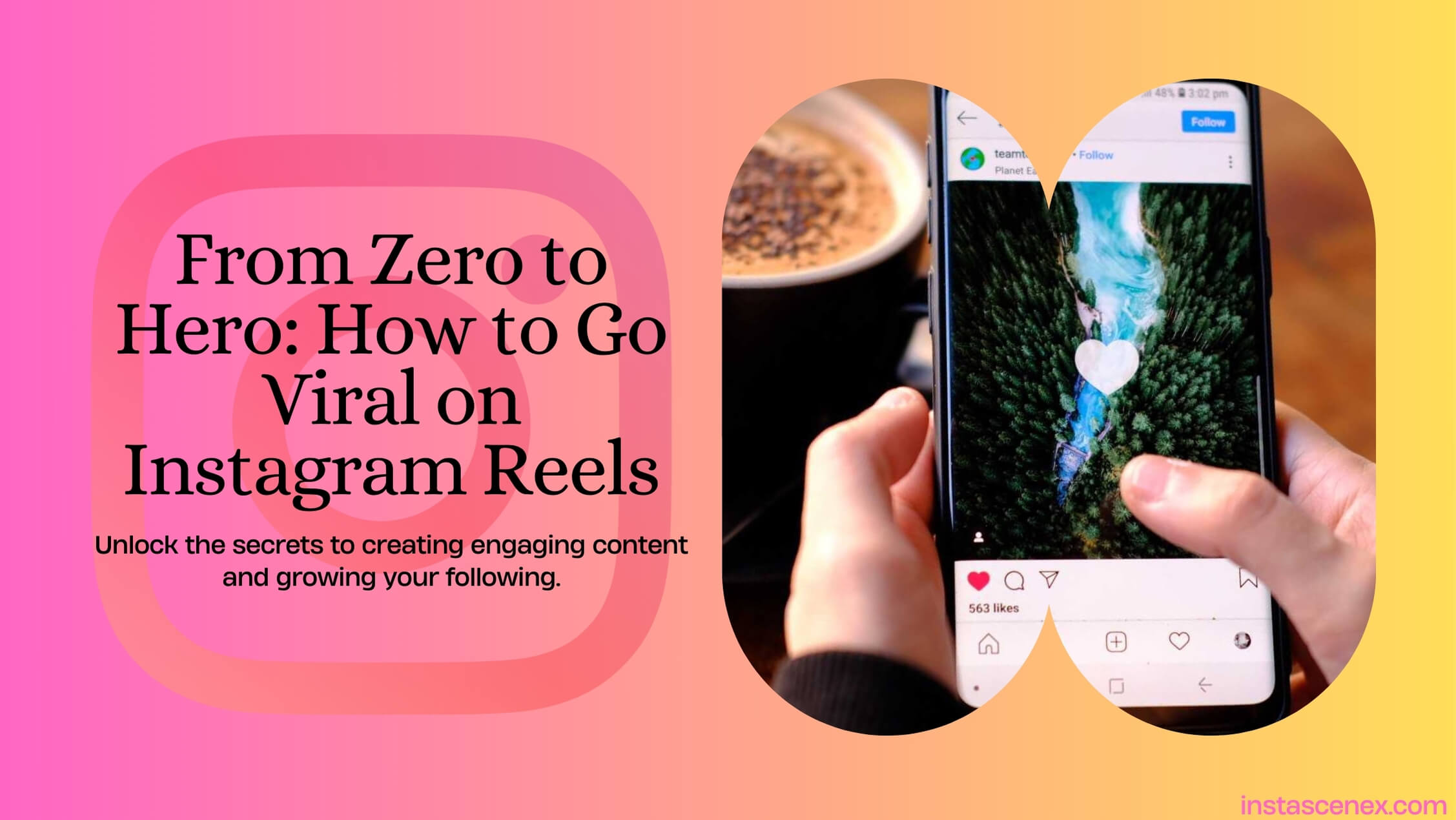 From Zero to Hero: How to Go Viral on Instagram Reels