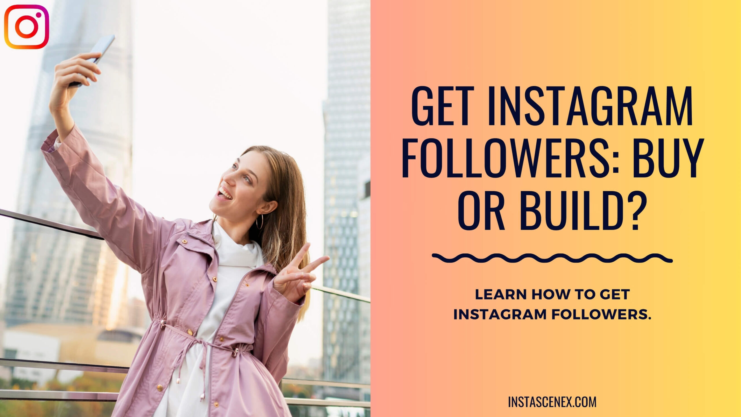Get Instagram Followers: Buy or Build?